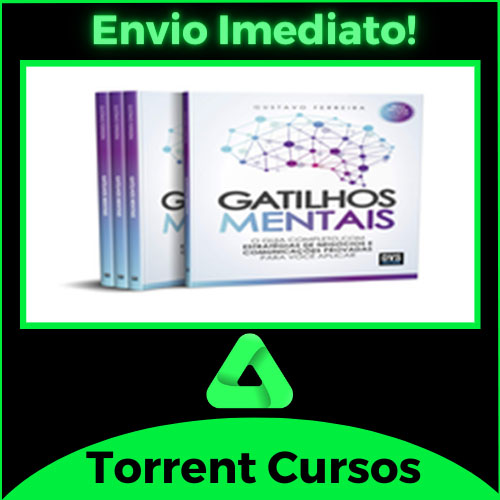 GATILHOS MENTAIS O GUIA COMPLETO COM ESTRATÉGIAS DE NEGÓCIOS E COMUNICAÇÕES PROVADAS PARA VOCÊ